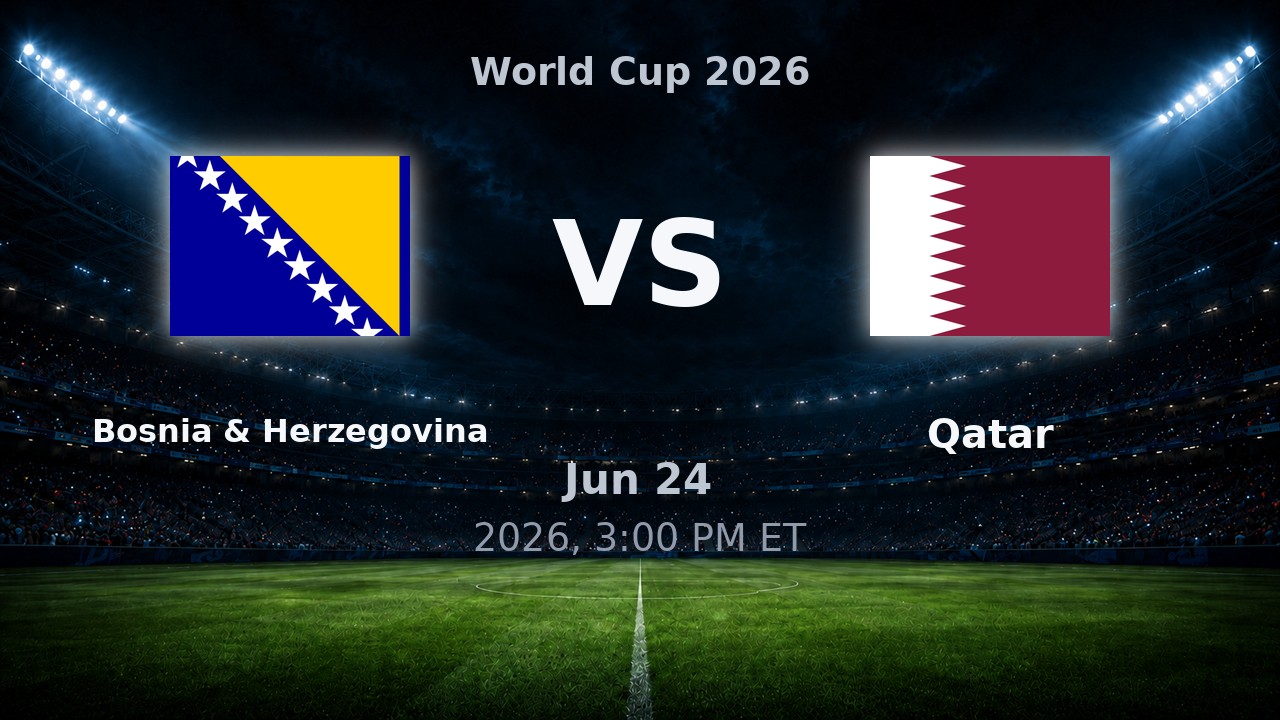 Bosnia & Herzegovina vs Qatar: World Cup 2026 preview