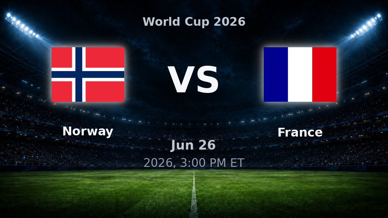 Norway vs France: World Cup 2026 preview