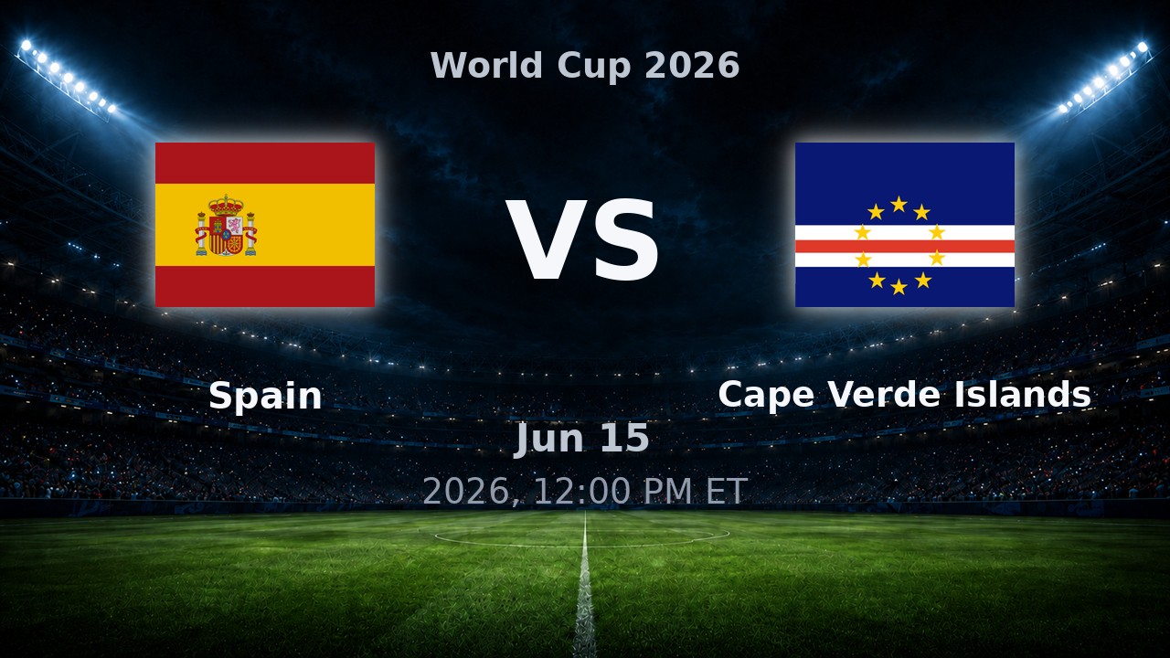 Spain vs Cape Verde Islands: World Cup 2026 preview