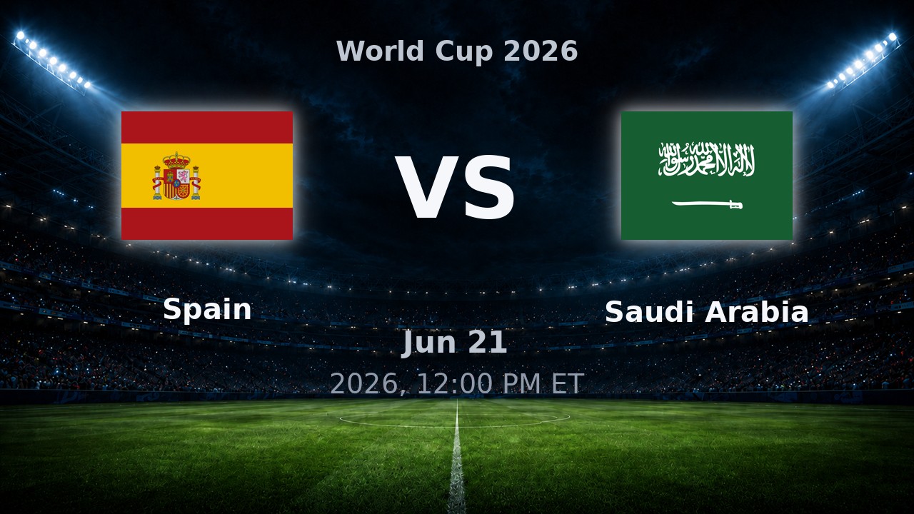 Spain vs Saudi Arabia: World Cup 2026 preview