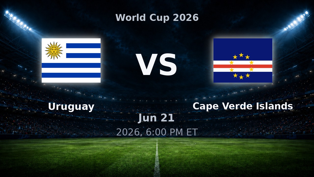 Uruguay vs Cape Verde Islands: World Cup 2026 preview